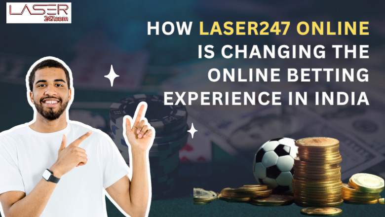How Laser247 Online is Changing the Online Bettng Experience in India