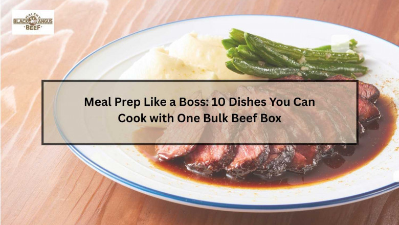 Meal Prep Like a Boss: 10 Dishes You Can Cook with One Bulk Beef Box