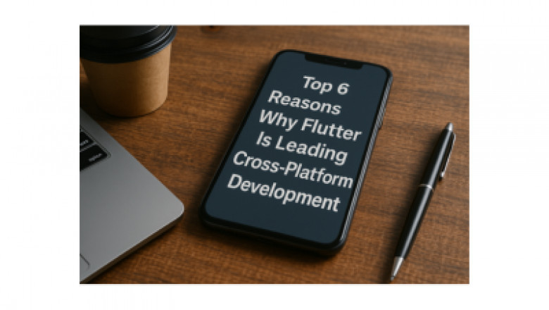 Top 7 Reasons Why Flutter Is Leading Cross-Platform Development