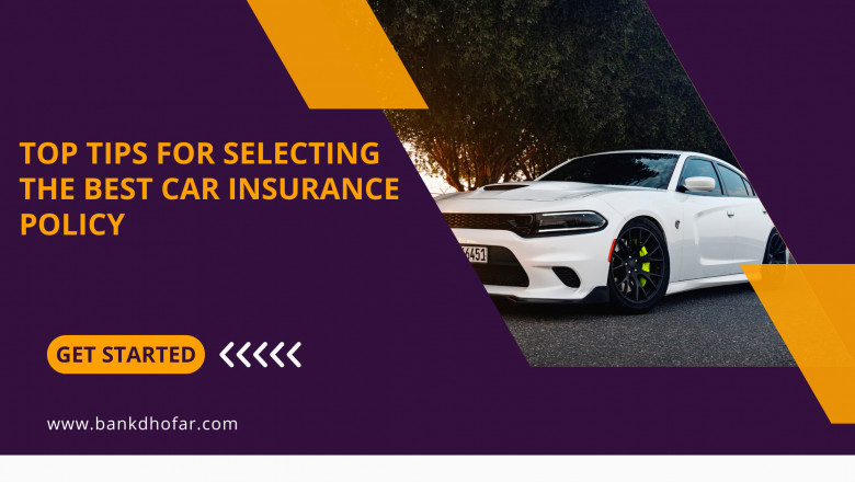 Top Tips for Selecting the Best Car Insurance Policy