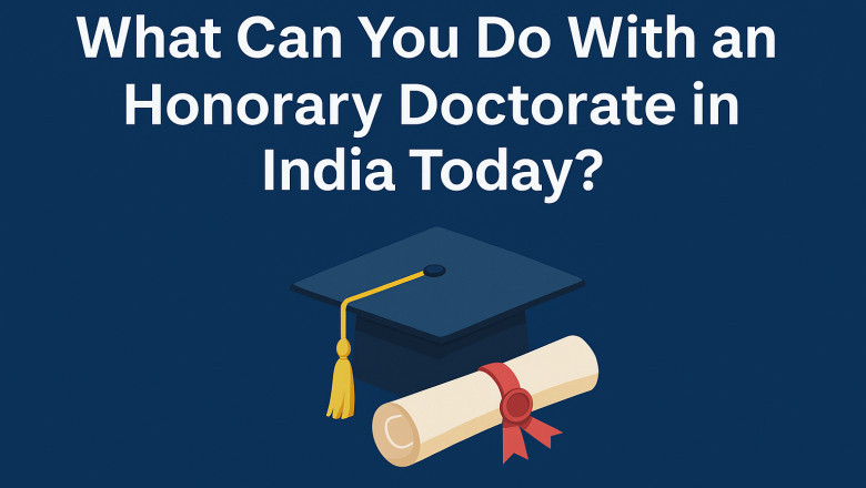 What Can You Do With an Honorary Doctorate in India?