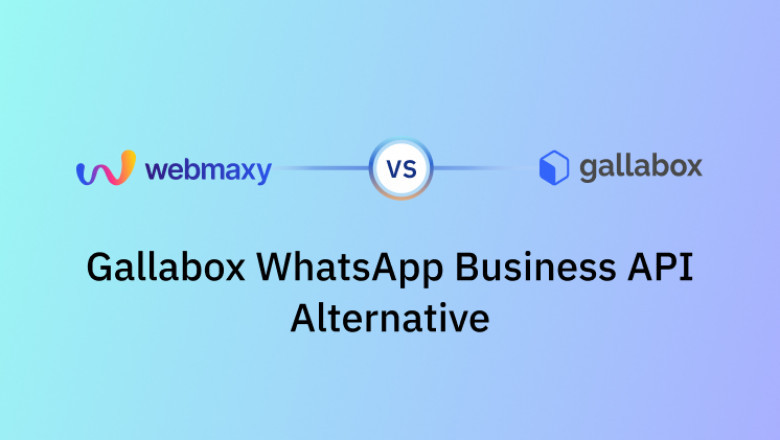 Why WebMaxy is the Best Alternative to Gallabox WhatsApp Business API?