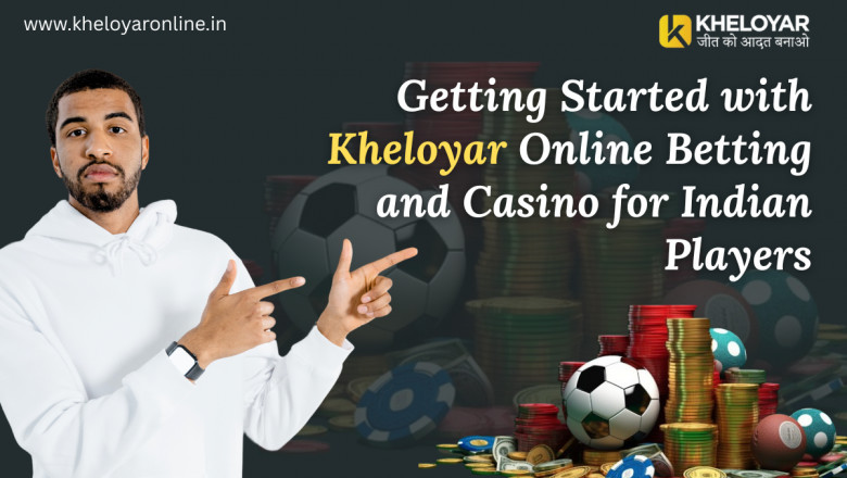 Getting Started with Kheloyar Online Bettng and Casno for Indian Players