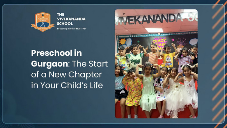 Preschool in Gurgaon: The Start of a New Chapter in Your Child’s Life
