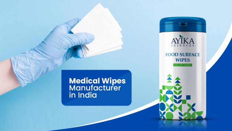Why Choosing a Reliable Medical Wipes Manufacturer in India Matters