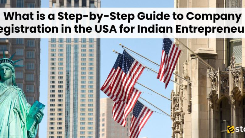 What is a Step-by-Step Guide to Company Registration in the USA for Indian Entrepreneurs
