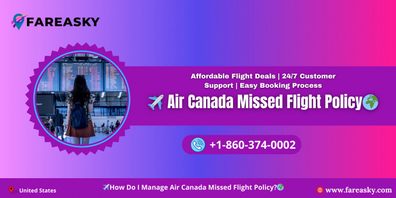 Air Canada Missed Flight Policy