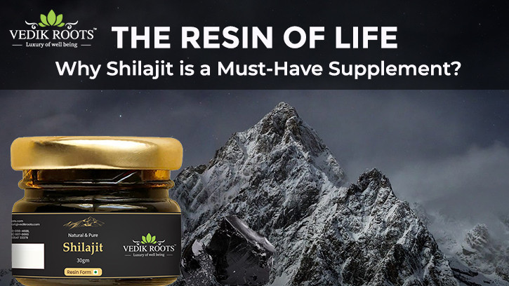 Why Shilajit is a Must Have Supplement?