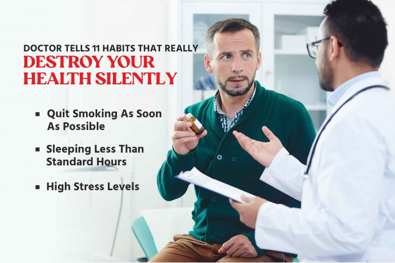 Doctor tells 6 habits that really destroy your health silently