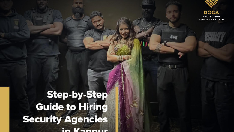 Step-by-Step Guide to Hiring Security Agencies in Kanpur