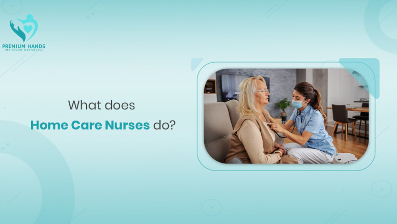 What Do Home Care Nurses Do?