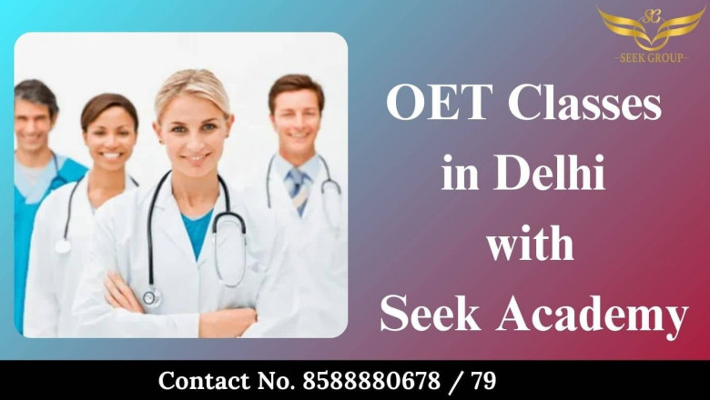OET Classes in Delhi with Seek Academy - Best IELTS Institute in Delhi