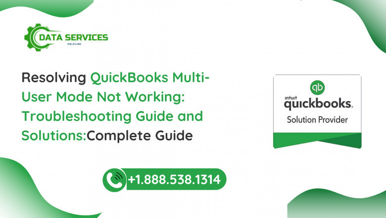 QuickBooks Multi-User Mode Not Working: Troubleshooting Guide and Solutions