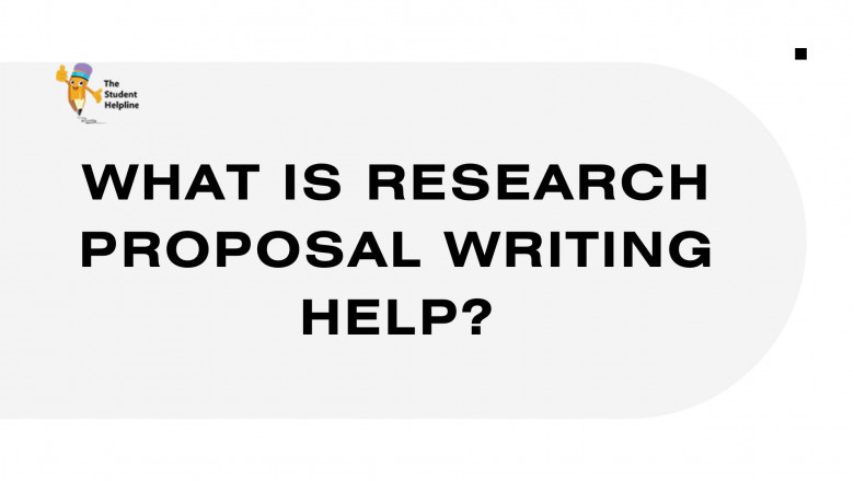 What is research proposal writing help?