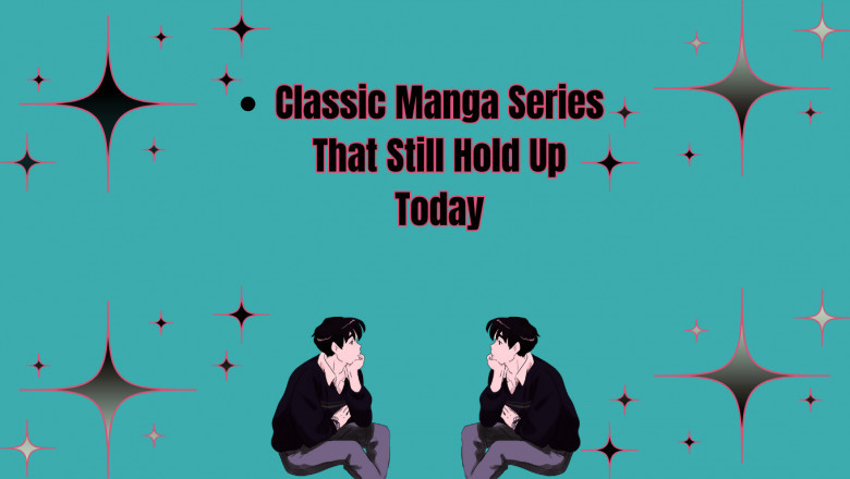 Classic Manga Series That Still Hold Up Today