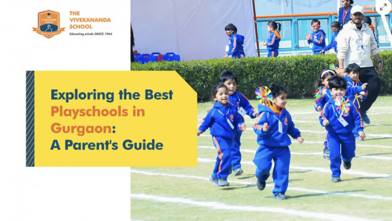 Exploring the Best Playschools in Gurgaon: A Parent's Guide