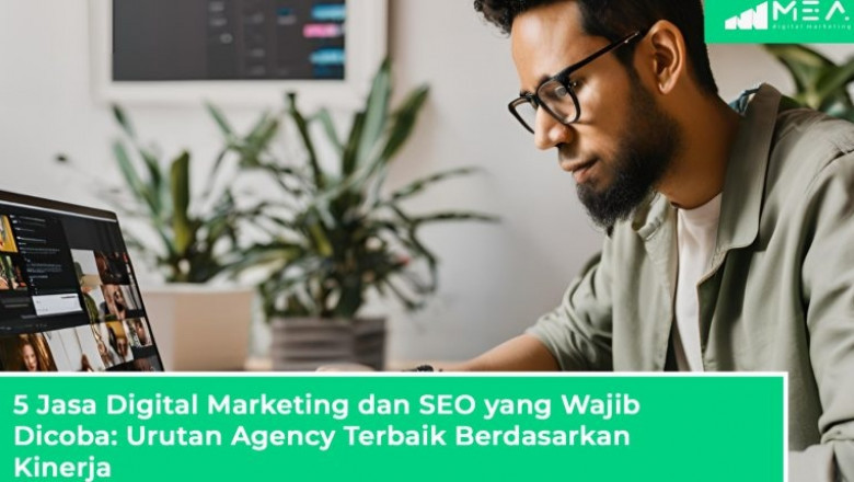 Mengenal 5 Jasa Digital Marketing dan SEO Terbaik untuk Kesuksesan Bisnis Anda