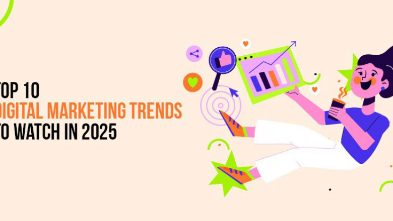 Top 10 Digital Marketing Trends to Watch in 2025