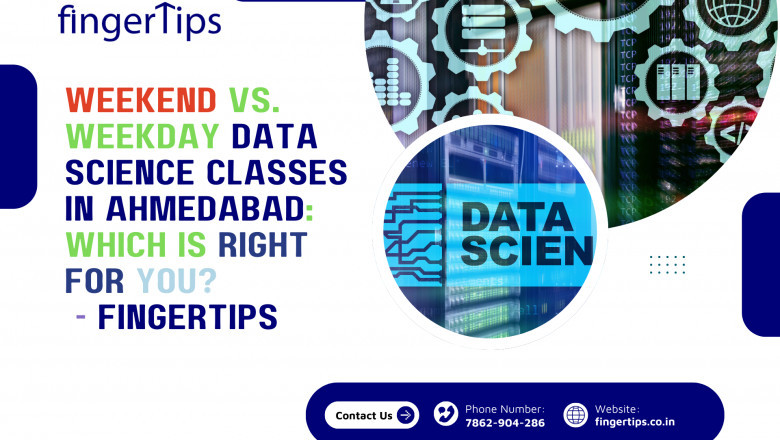 Weekend vs. Weekday Data Science Classes in Ahmedabad: Which is Right for You?