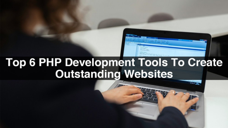 Top 6 PHP Development Tools To Create Outstanding Websites