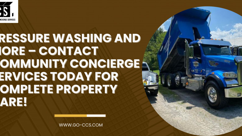 Pressure Washing and More – Contact Community Concierge Services Today for Complete Property Care