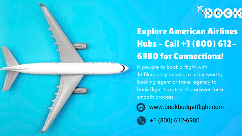 Explore American Airlines Hubs – Call +1 (800) 612-6980 for Connections!