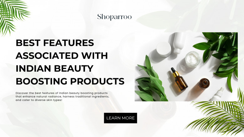 Best features associated with Indian Beauty Boosting Products