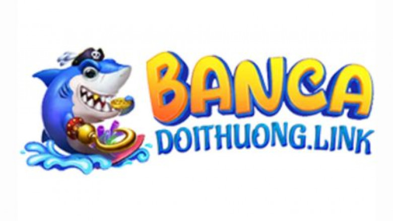 Bắn Cá Đổi Thưởng