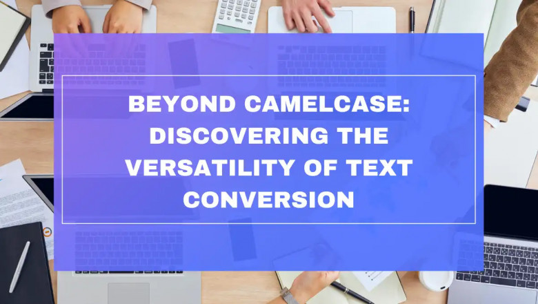 Beyond CamelCase: Discovering the Versatility of Text Conversion in 2025