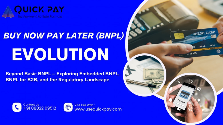 Buy Now Pay Later (BNPL) Evolution: Beyond Basic BNPL – Exploring Embedded BNPL, BNPL for B2B, and the Regulatory Landscape