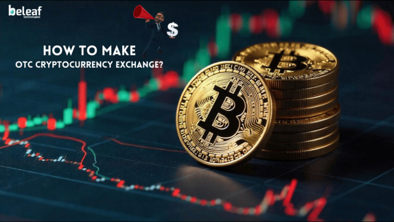 How to Make an OTC Cryptocurrency Exchange? A Step-by-Step Guide