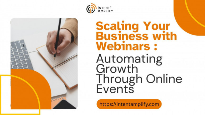 Scaling Your Business with Webinars: Automating Growth Through Online Events