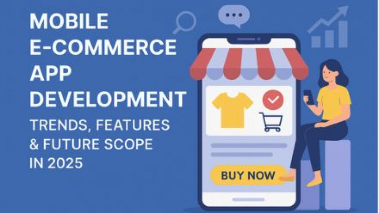 Mobile E-commerce App Development: Trends, Features & Future Scope in 2025