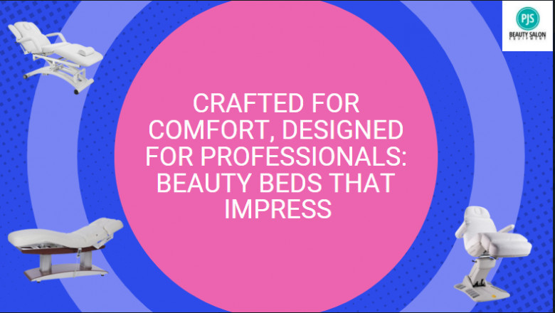 Crafted for Comfort, Designed for Professionals: Beauty Beds That Impress