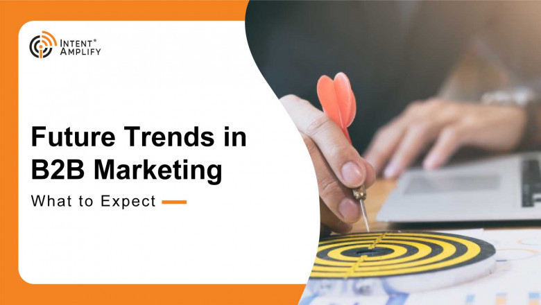 Future Trends in B2B Marketing: What to Expect