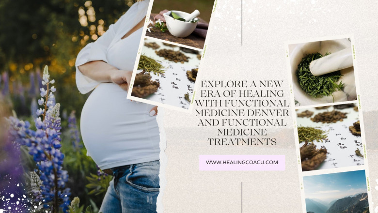 Explore a New Era of Healing with Functional Medicine Denver and Functional Medicine Treatments