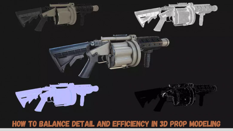 How to Balance Detail and Efficiency in 3D Prop Modeling