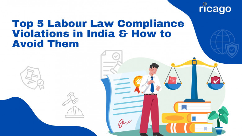 Top 5 Labour Law Compliance Violations in India & How to Avoid Them
