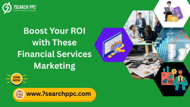 Boost Your Financial Services ROI with These Proven Marketing Hacks