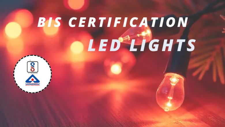 Preparing for BIS Certification of LED Lights? Call EVTL India