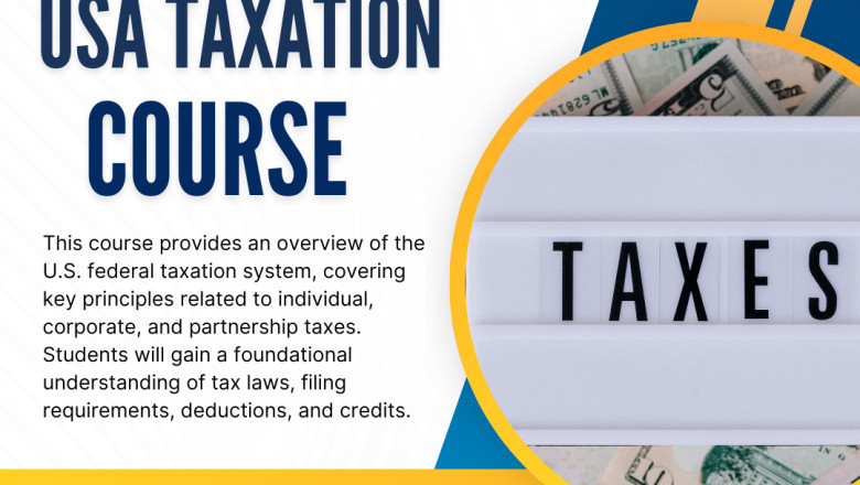 Your Roadmap to Becoming a Tax Expert with a USA Taxation Course