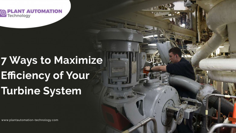 7 Ways to Maximize Efficiency of Your Turbine System