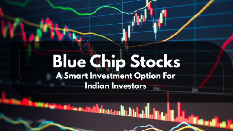 Blue Chip Stocks: A Smart Investment Option For Indian Investors