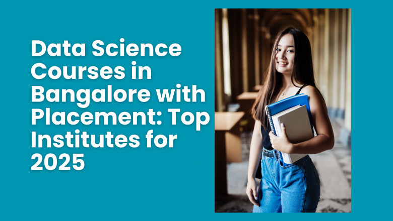 Data Science Courses in Bangalore with Placement: Top Institutes for 2025