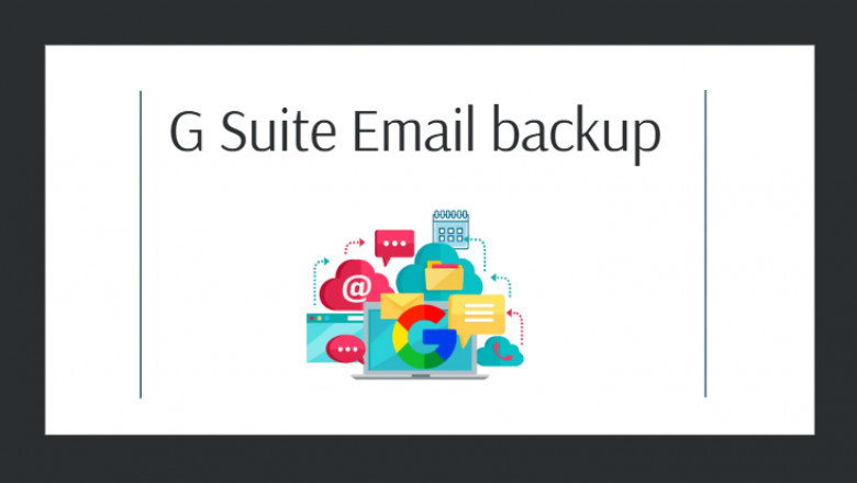 G Suite Email Backup: A Complete Guide.