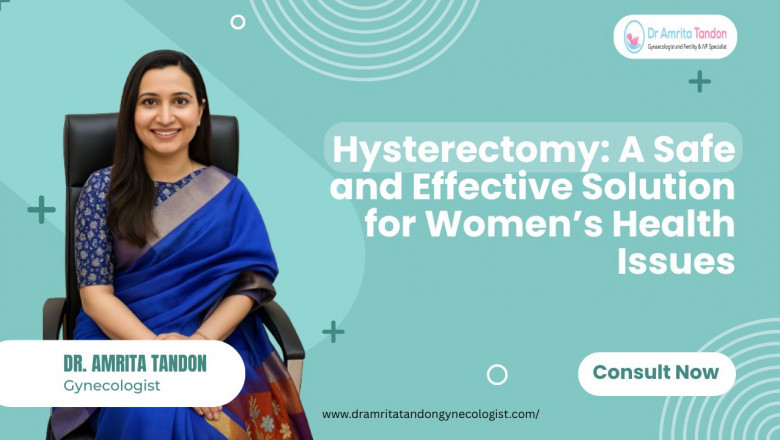 Hysterectomy: A Safe and Effective Solution for Women’s Health Issues