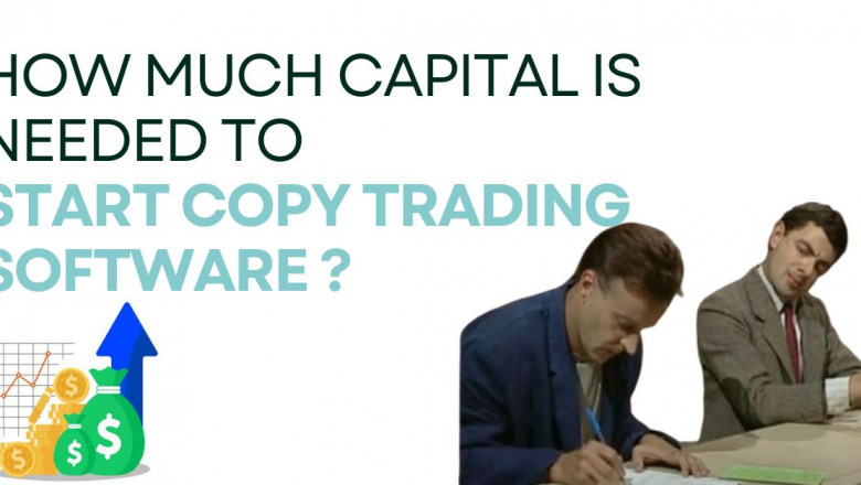 How much Capital is needed to start copy trading software ?