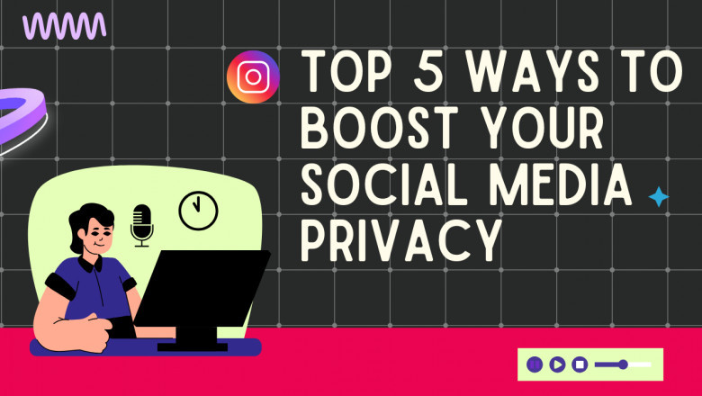 Top 5 Ways to Boost Your Social Media Privacy in 2025