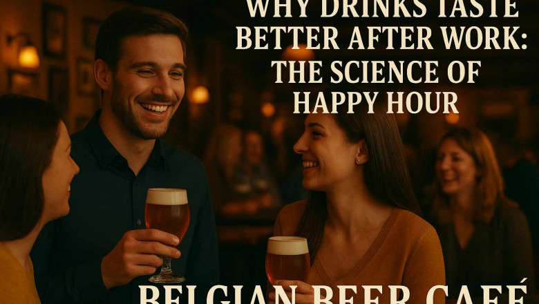 Why Drinks Taste Better After Work: The Science of Happy Hour