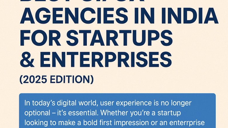 Best UI/UX Agencies in India for Startups & Enterprises (2025 Edition)
